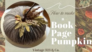Book Page Pumpkin From Thrifted Book ~ Fall DIY ~ Fall Home Decor