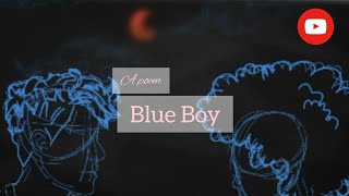 Blue Boy || Spoken Word Poetry