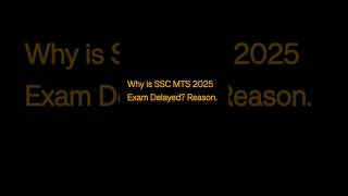 WHY SSC MTS 2025 EXAM DELAYED ? | Reasons.  #exam #sscghl #sscmts #governmentexams #education #ssc