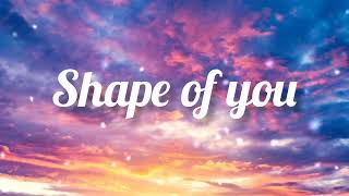 Shape of you ft ed Sheeran