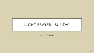 Night Prayer for Sunday (Liturgy of the Hours - Compline)