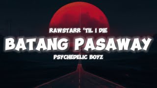 Psychedelic Boyz - Rawstarr 'Til I Die (Lyrics) "Batang Pasaway"
