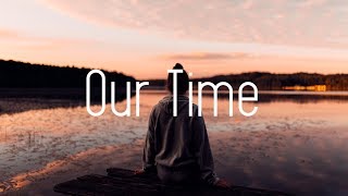 WildVibes & VARGENTA - Our Time (Lyrics) ft. Arild Aas