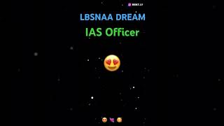 IAS Dream🥰#lbsnaa❤️#mussoorie♥️ #motivation#status