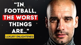 Pep Guardiola's Genius Quotes on Leadership and Success