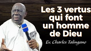LES 3 VERTUS QUI FONT UN HOMME DE DIEU/ CHARLES TALINGANO #predicationchretienne #charlestalingano