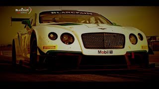 Blancpain GT Series  -  New Arrivals Bentley