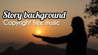 storytelling background music | copyright free music | no copyright background music for YouTube