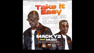 Macky 2 ft. Muzo Aka Alphonso – “Take It Easy” Mp3 Download