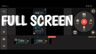 HOW TO MAKE || FULL SCREEN VIDEO IN KINE MASTER FULL SCREEN EXISTING IN KINEMASTER