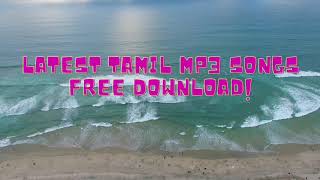 New Tamil Songs 2021 MP3 Download Free - 2021 Tamil Songs