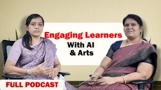 Engaging Learners with AI and Arts | FULL PODCAST | Dr Anitha | Dr Jeyamala