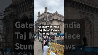 Gateway of India & Taj Mahal Palace –Stunning Mumbai Views