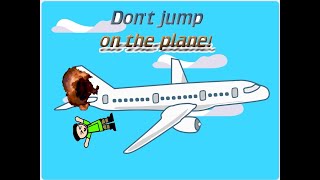 Don't jump on the plane! || Meme animation