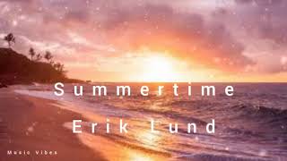 Summertime - Erik Lund