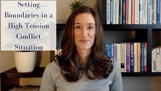 Setting Boundaries in a High Tension Conflict Situation