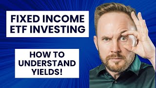 Master Fixed Income ETF Investing: Understanding Yields!