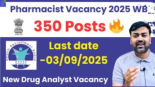 Pharmacist Vacancy 2025 🔥 350 Posts + New Drug Analyst Vacancy | Full Details WB Pharmacist Vacancy