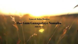 OM GUM GANAPATAYE NAMAHA - Mantra for New Beginnings & Removing Obstacles