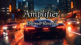 Amplifier | Lofi Version | Kd Visual | Imran Khan | Slowed and Reverb |
