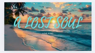 Sad as Soul – A Lost Soul (Lyrics) | Soft Pop with Deep Feeling