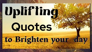 Uplifting Life Quotes To Brighten Your Day ll  Inspirational  Quotes on Life ✨