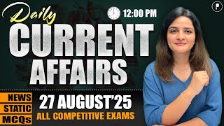 27 August Current Affairs 2025 | Daily Current Affairs | Current Affairs Today