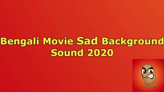Bengali Movie Sad Background Sound || 2020বাংলা ছবির বেদনার সুর ২০২০