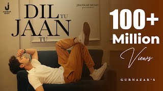 Dil Tu Jaan Tu (Full Video) Gurnazar Ft. Kritika Yadav | New Punjabi Viral Song | Chet Singh