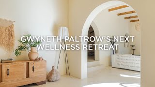Gwyneth Paltrow’s Next Wellness Retreat - Mount Liu Sanctuary | Amazing Spaces