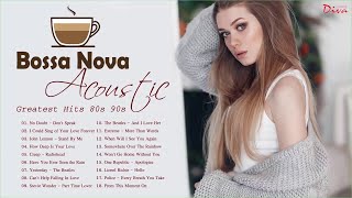 Bossa Nova Acoustic 80s 90s | Bossa Nova Greatest Hits 80s 90s | Best Bossa Nova Relaxing Music