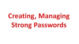 Creating, Managing Strong Passwords | Cyber Security
