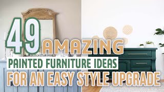 49 Amazing Painted Furniture Ideas For an Easy Style Upgrade