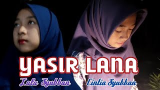 Yasir Lana cover By Cintia Syubban & Lala Syubban #yasirlana, #pringbeged, #Sholawatmerdu2021