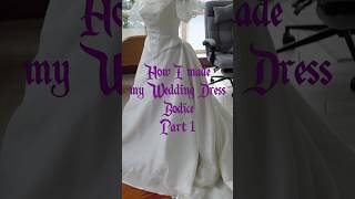 #weddingdress #customweddingdress #sewing #diy #bride #wedding #weddingdiy #sewing #diy #memade