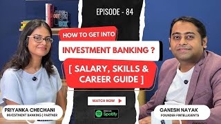 How to Get Into Investment Banking? [Salary & Career] Ep. 84 Ft. Priyanka Chechani | Fintelligents
