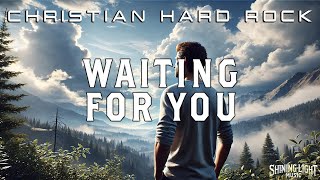 Shining Light Music - Waiting For You (Lyric Video) | Christian Hard Rock