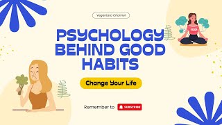 The Psychology Behind Good Habits that Change Lives