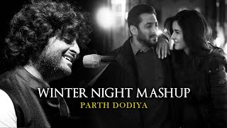 Winter Night Mashup - Parth Dodiya  | Mere Yaara | Hawayein | Dil Diyan Gallan