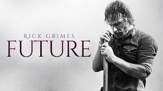 Rick Grimes | FUTURE (w/@Kekker )