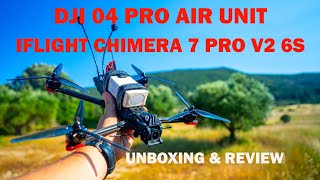 iFLIGHT CHIMERA 7 PRO V2 6S WITH THE DJI 04 PRO AIR UNIT - UNBOXING & REVIEW