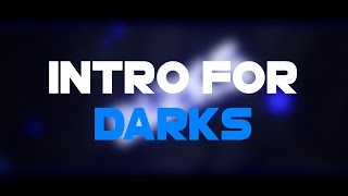 [Intro #47] Darks - My best? - DDaynFX MotionPack Released! Download in desc!
