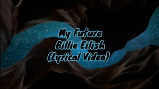 Billie Eilish - My Future (Lyrical Video) | Anytime Anything - MG