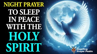 Night Prayer – To Sleep in Peace with the Holy Spirit 🕊️