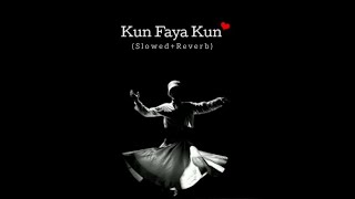Kun Faya Kun - Mohit Chauhan - [Slowed+Reverb]- | Javed Ali | A.R. Rahman | sLow 🎵