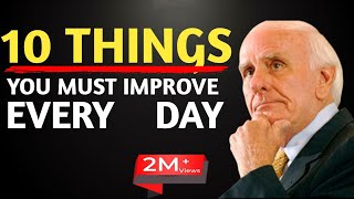 Ten Things You Must Work on Every Day – Inspired by Jim Rohn#JimRohn  #Success #Life #Motivation