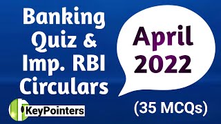 April 2022 Banking Quiz & Important RBI Circulars (35 MCQs) I Banking Awareness for Interviews/Exams