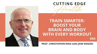 #50 Dr Christopher Ring - Cutting Edge Health Podcasts with Jane Rogers