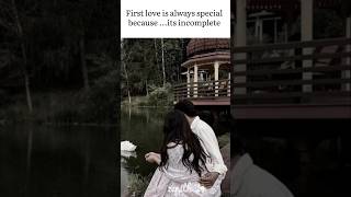 First love is never forgotten...as it’s incomplete,emotional,and hits right in the heart💔|#firstlove