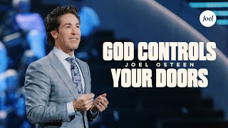 God Controls Your Doors | Joel Osteen